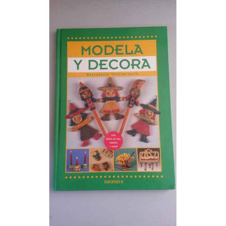 Modela y decora - Bernardette Theulet Luzie